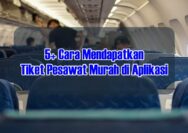 5+ Cara Mendapatkan Tiket Pesawat Murah di Aplikasi