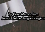 3+ Cara Merangkum Jurnal Online dengan Ringkas