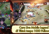 Cara Live Mobile Legend di Tiktok tanpa 1000 Followers